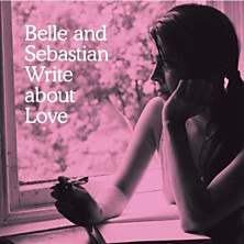 Review of Belle and Sebastian Write About Love Review of Belle and Sebastian Write About Love
