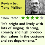 Tony Mallion gives the show 4 out of 5 stars.