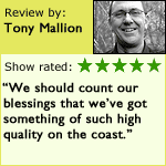 Tony Mallion gives the show 5 out of 5 stars.