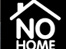 No Home campaign