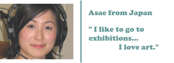 Asae from Japan - 'I like to go to exhibitions... I love art'