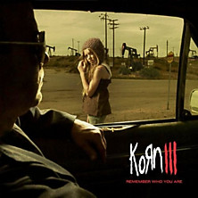 Review of Korn III: Remember Who You Are
