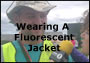 Wearing A Fluorescent Jacket